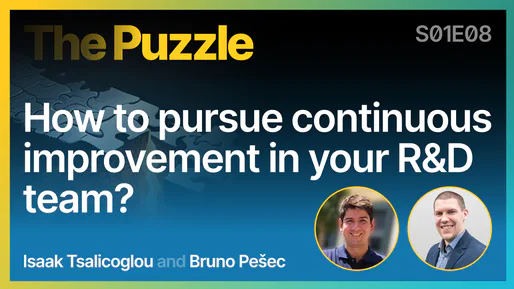 The Puzzle S01E08 - How do you pursue continuous improvement in your R&D team?
