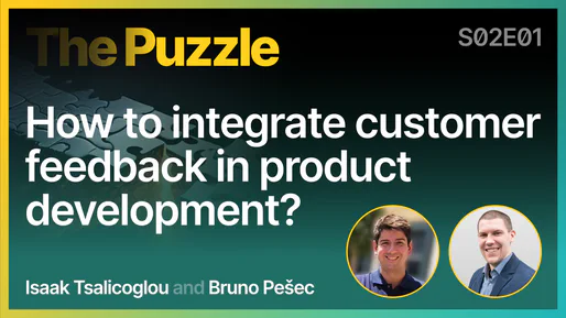 The Puzzle S02E01 - How to integrate customer feedback in product development?