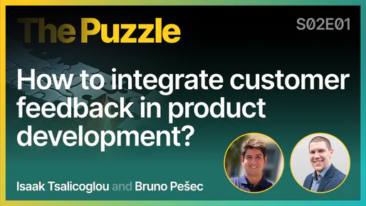 How to integrate customer feedback in product development? - The Puzzle S02E01 [011]