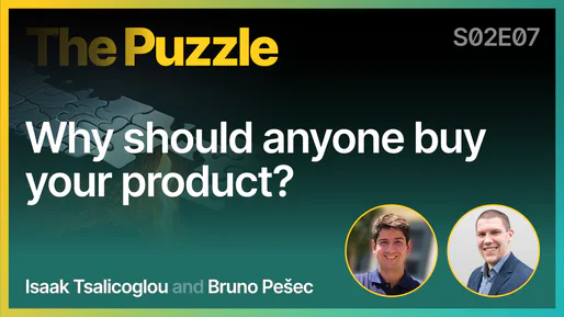 The Puzzle S02E07 - Why should anyone buy your product?